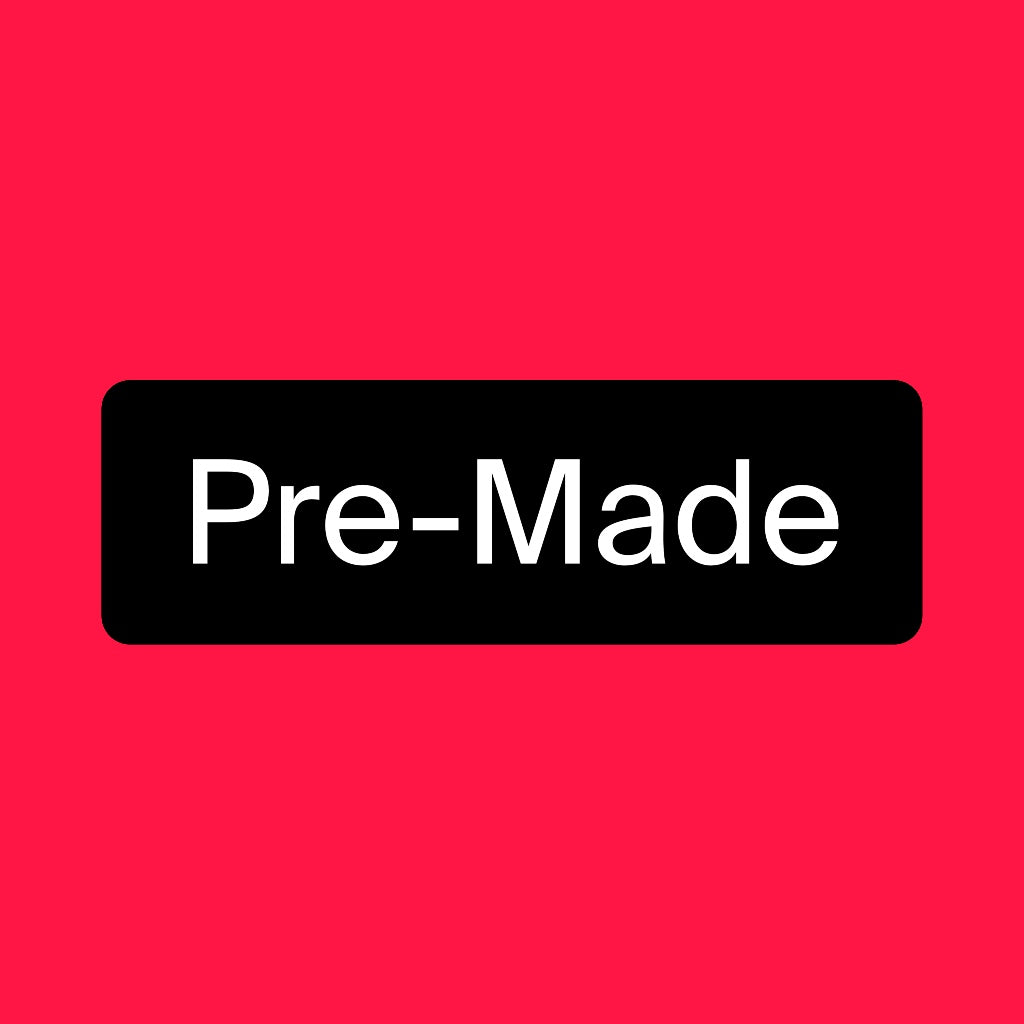 Pre-Made