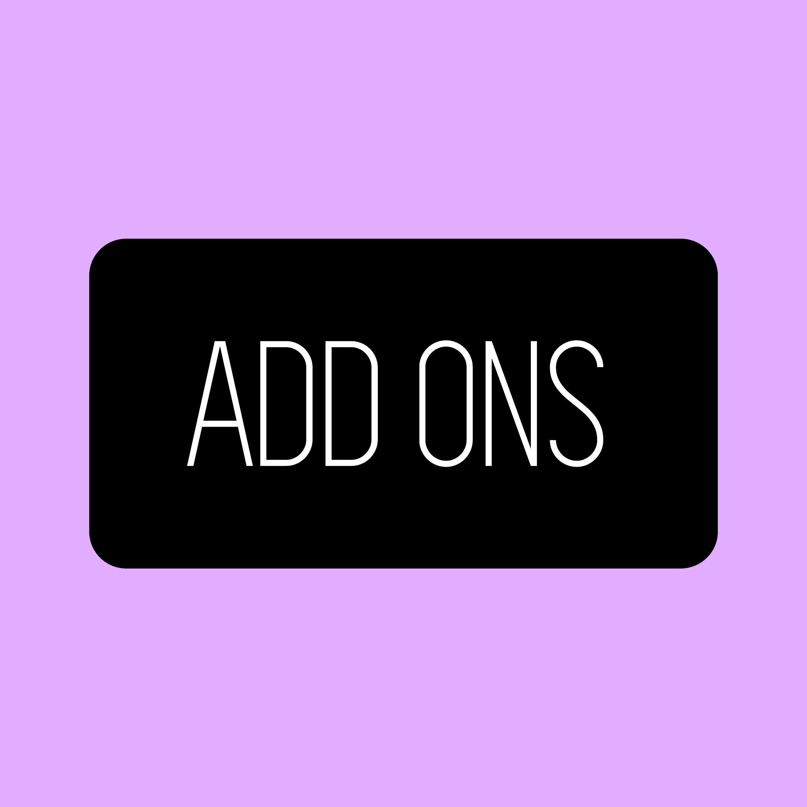 ADD ONS